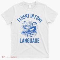 Fluent In Fowl Language Funny Swearing Cursing Ducks Joke T-Shirt thumb 0