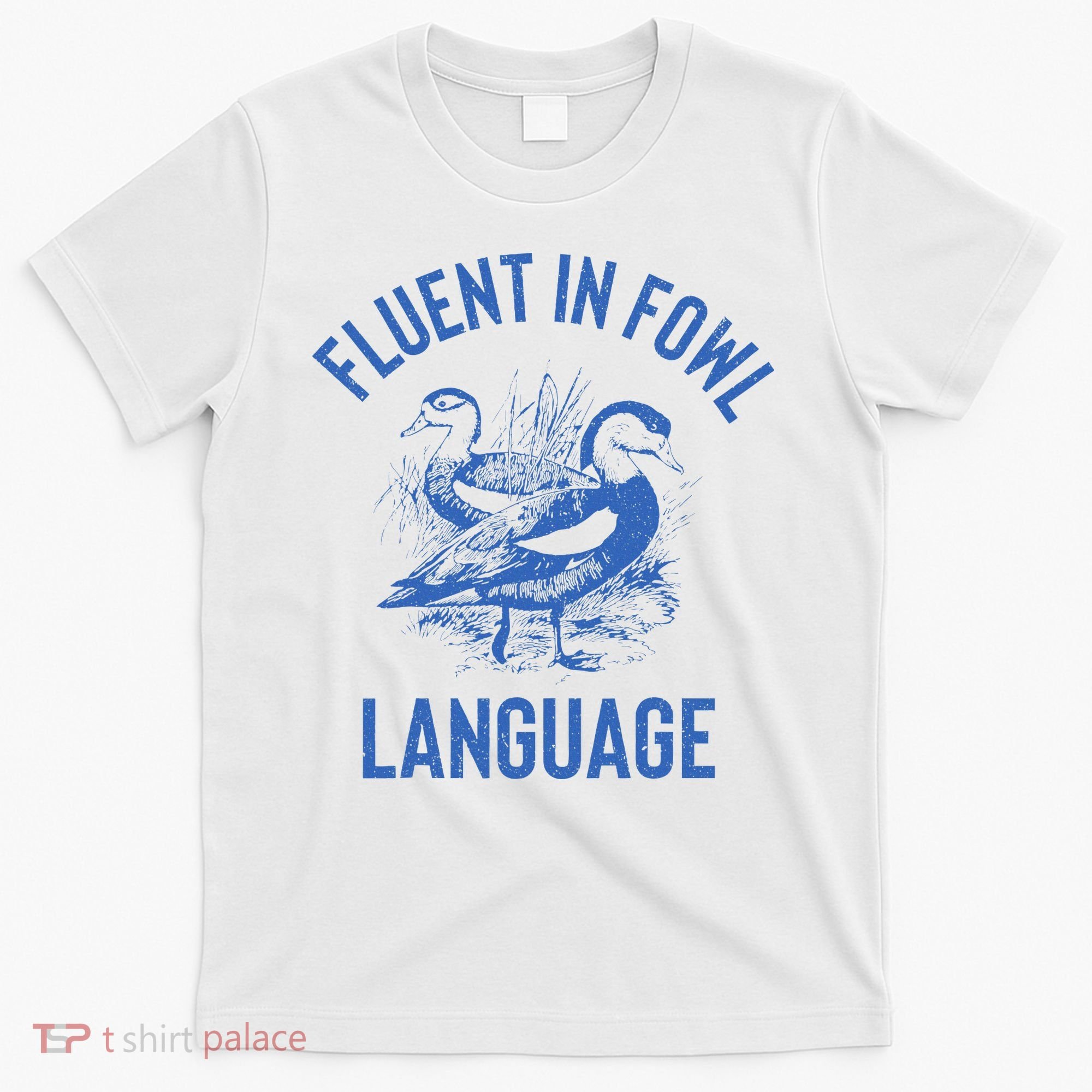 Fluent In Fowl Language Funny Swearing Cursing Ducks Joke T-Shirt