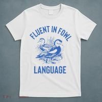 Fluent In Fowl Language Funny Swearing Cursing Ducks Joke T-Shirt thumb 5