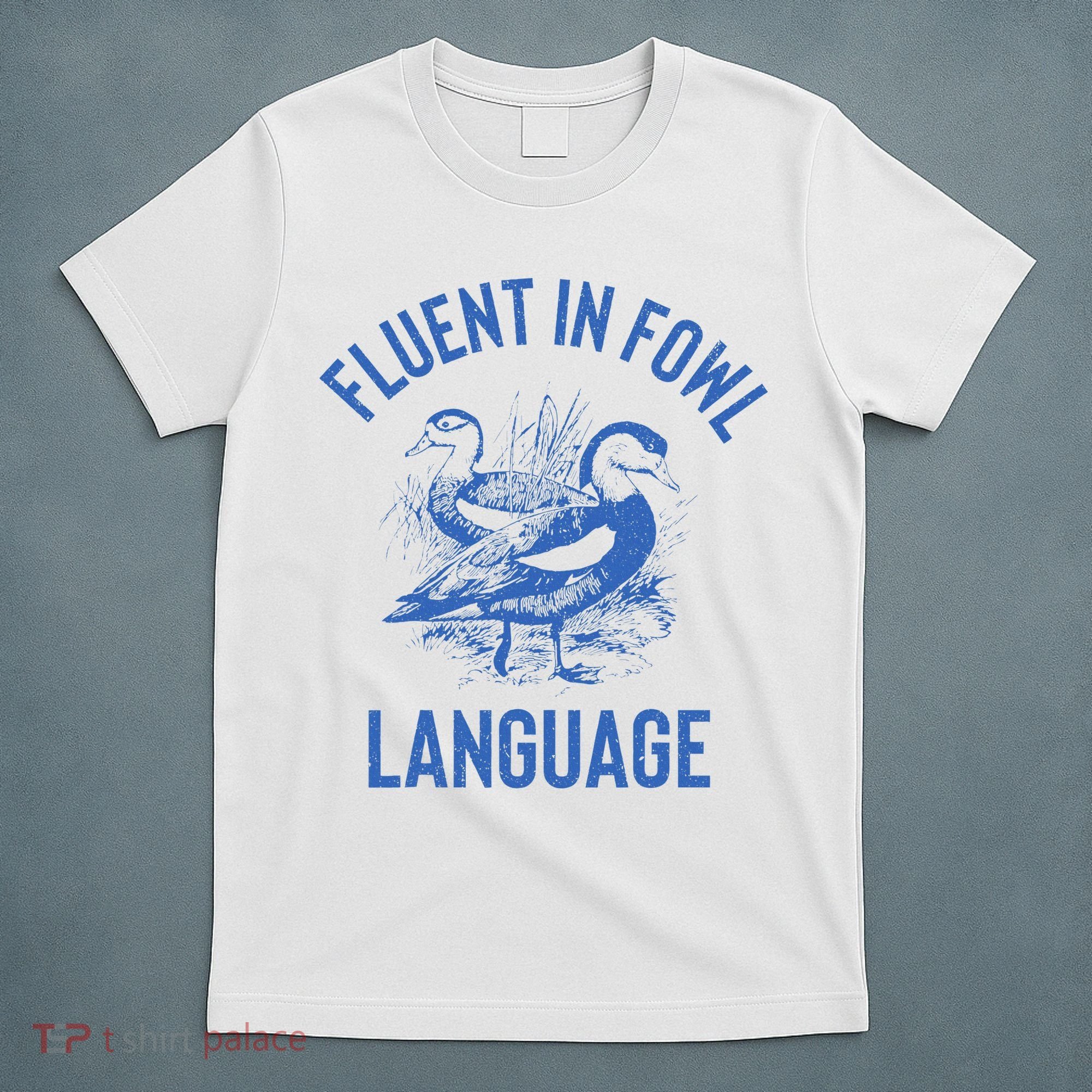 Fluent In Fowl Language Funny Swearing Cursing Ducks Joke T-Shirt
