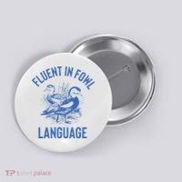 Fluent In Fowl Language Funny Swearing Cursing Ducks Joke Button thumb 0