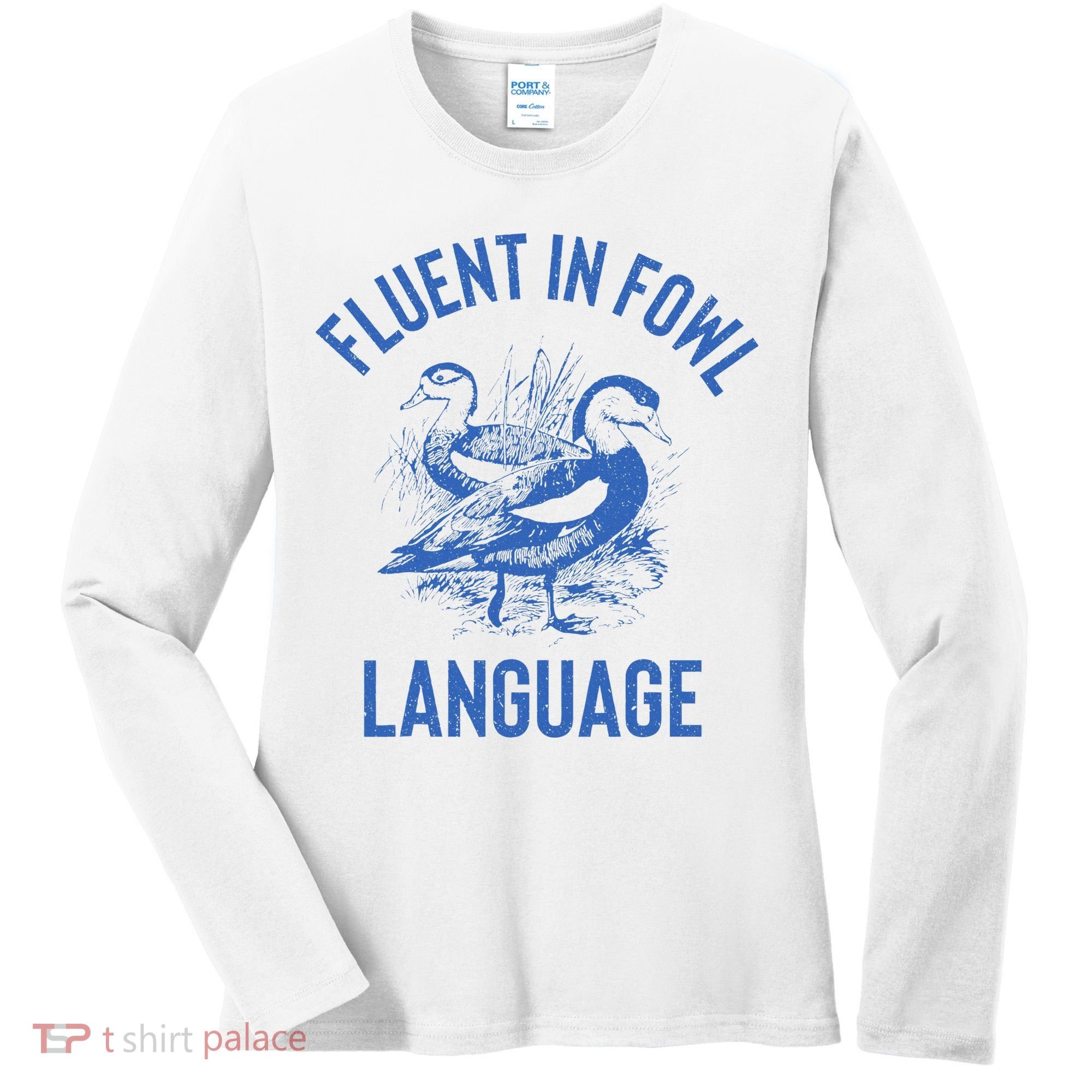 Fluent In Fowl Language Funny Swearing Cursing Ducks Joke Women's Long Sleeve Shirt