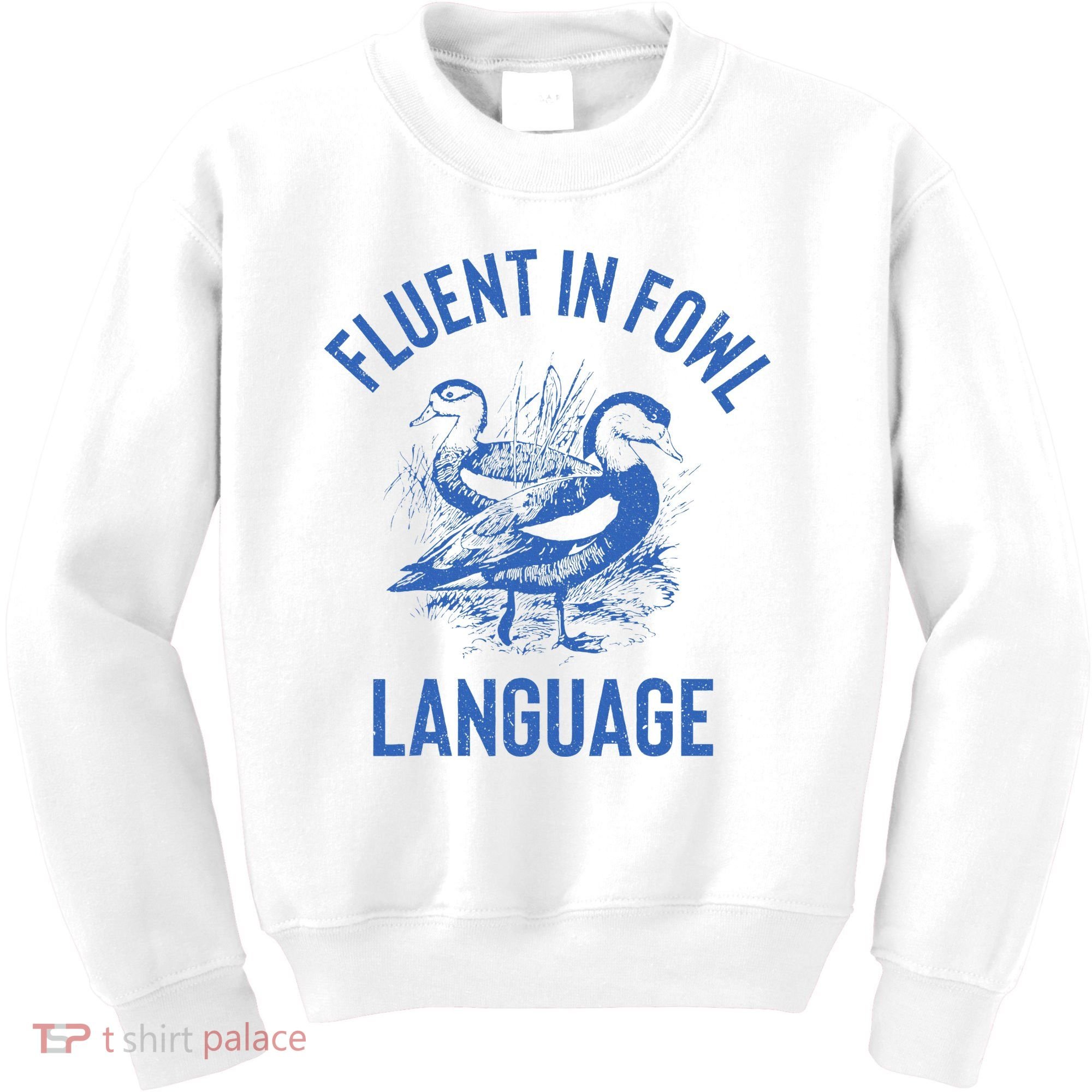 Fluent In Fowl Language Funny Swearing Cursing Ducks Joke Kids Sweatshirt