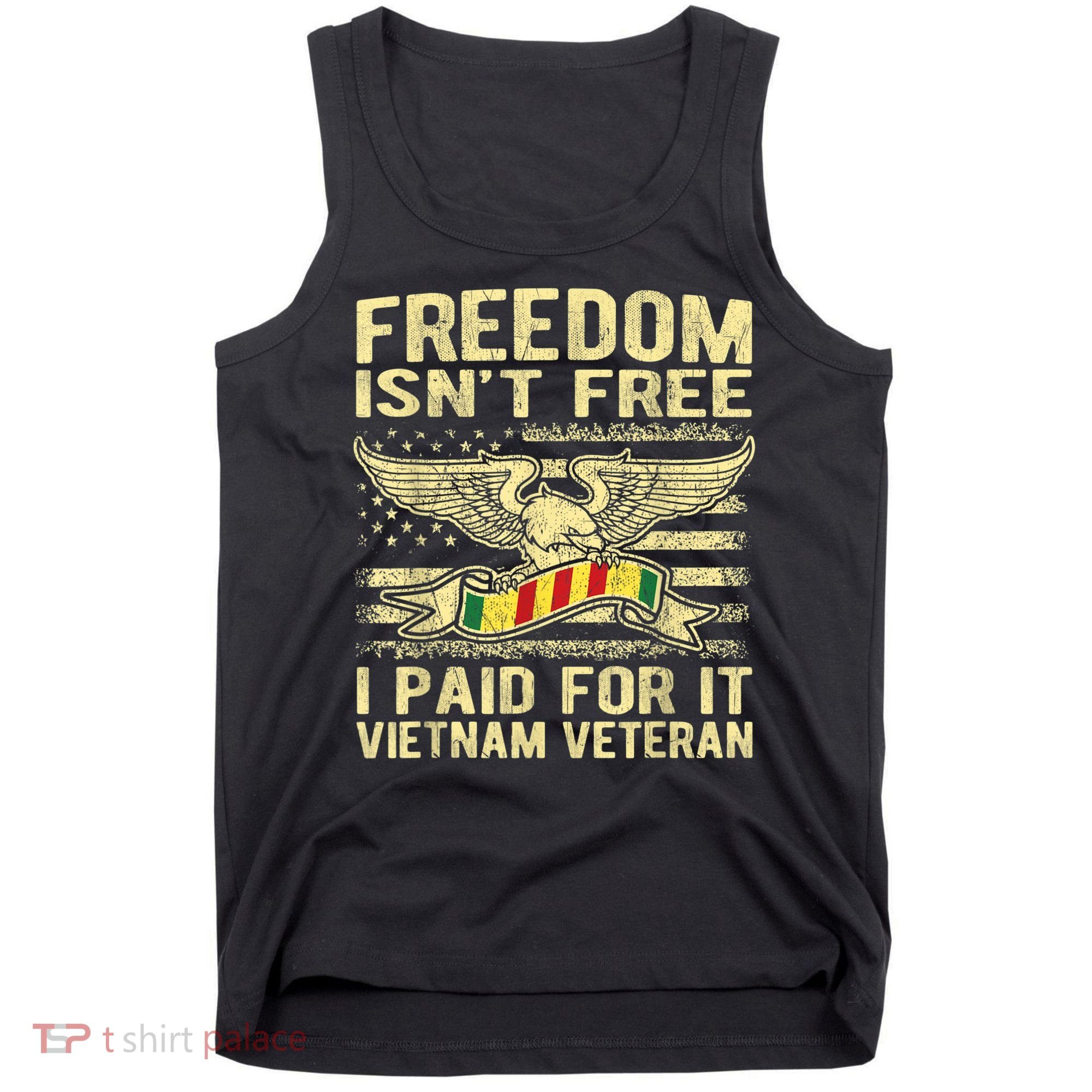 Freedom Isn't Free I Paid For It Proud Vietnam Veteran Gifts Tank Top