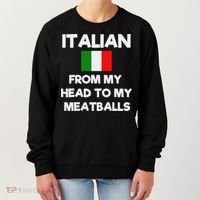 Funny Italian From My Head To My Meatballs Humor Joke Women's Sweatshirt thumb 0