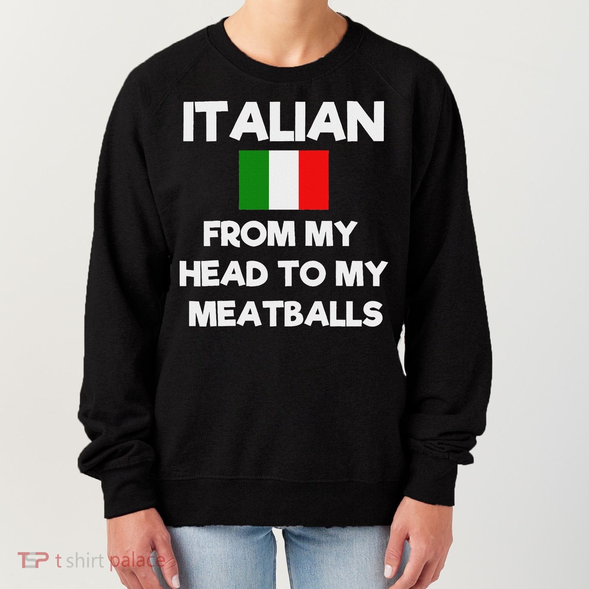 Funny Italian From My Head To My Meatballs Humor Joke Women's Sweatshirt