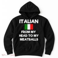Funny Italian From My Head To My Meatballs Humor Joke Hoodie thumb 0