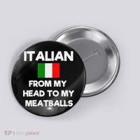 Funny Italian From My Head To My Meatballs Humor Joke Button thumb 0