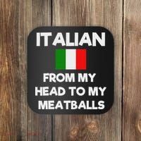 Funny Italian From My Head To My Meatballs Humor Joke Coaster thumb 0