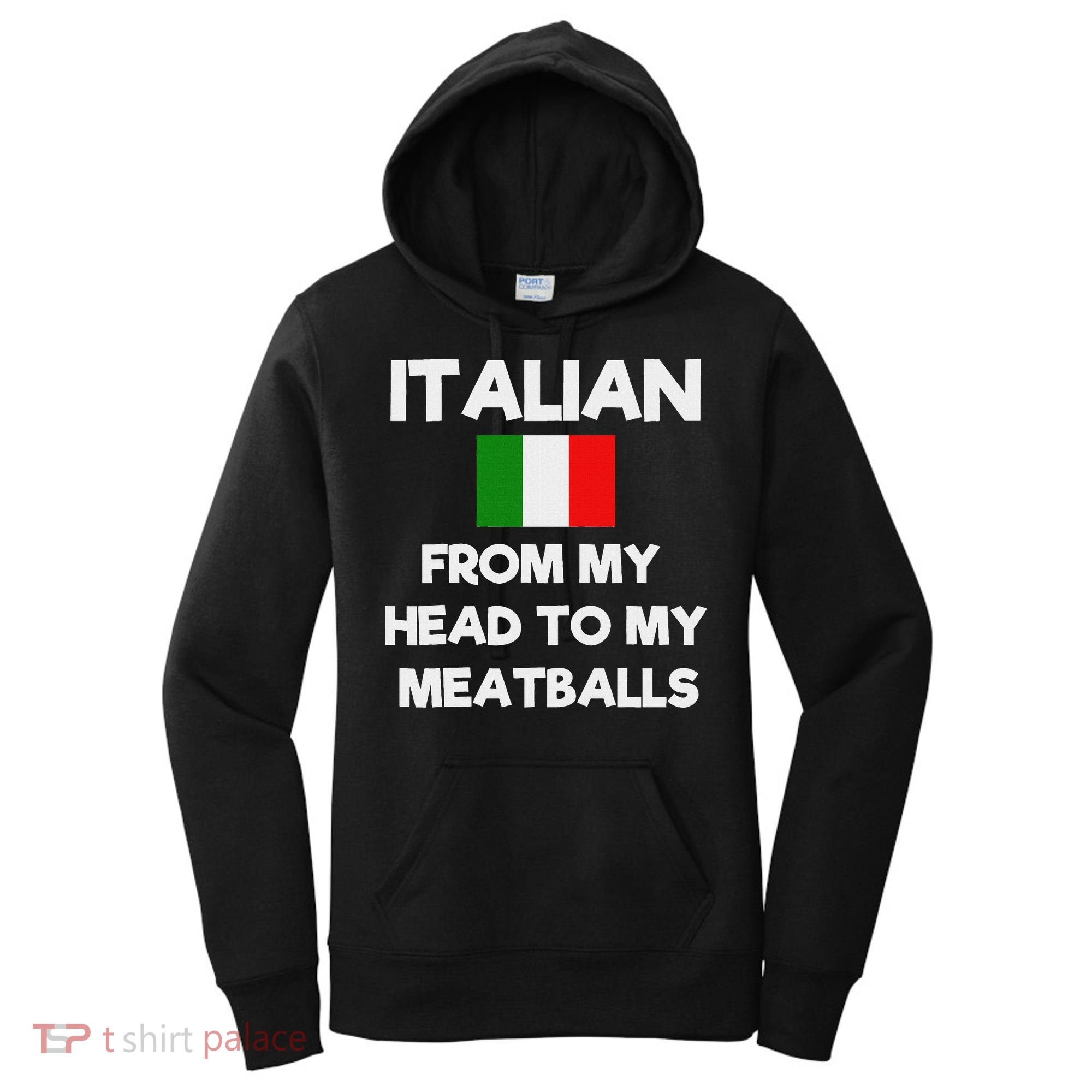 Funny Italian From My Head To My Meatballs Humor Joke Women's Hoodie