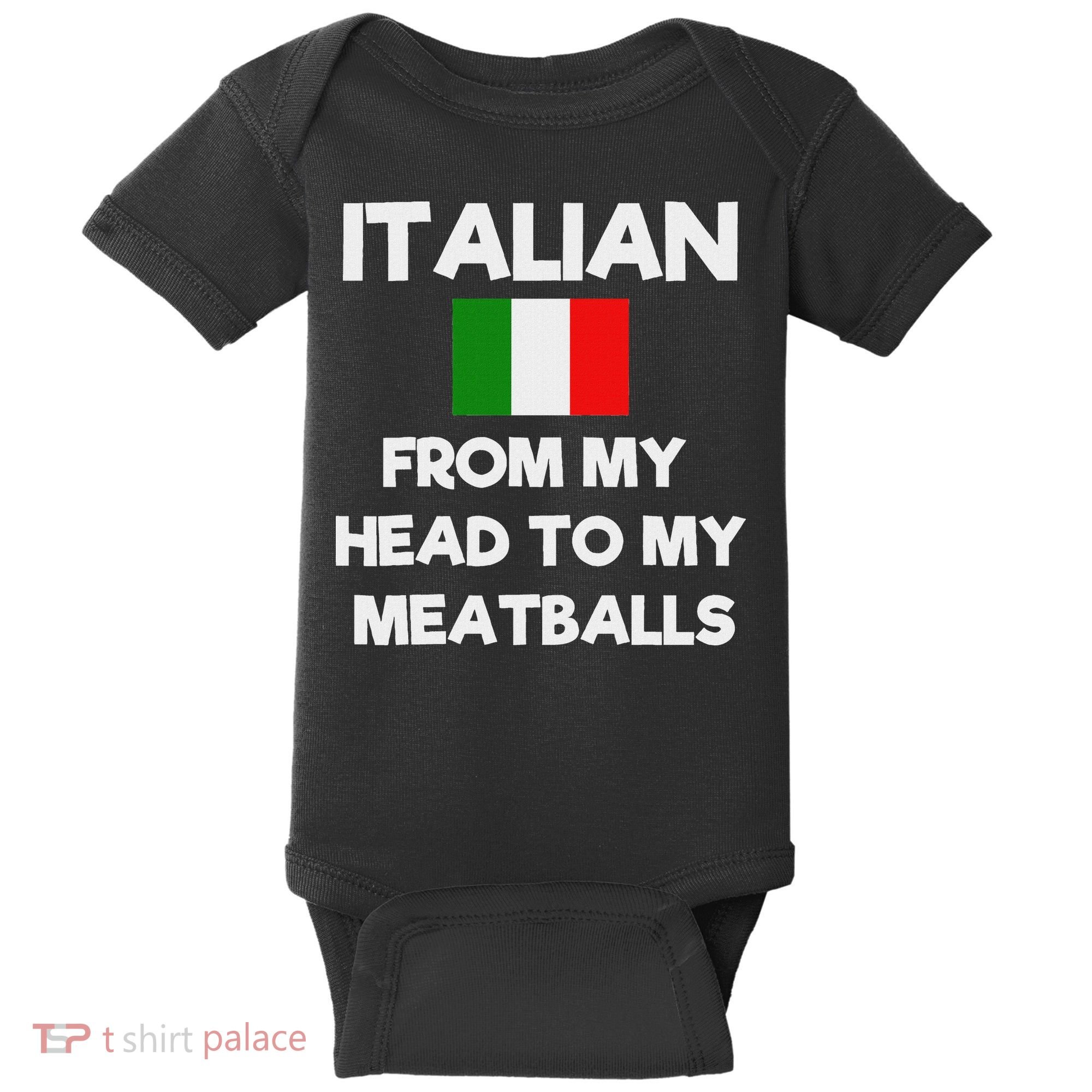Funny Italian From My Head To My Meatballs Humor Joke Baby Bodysuit