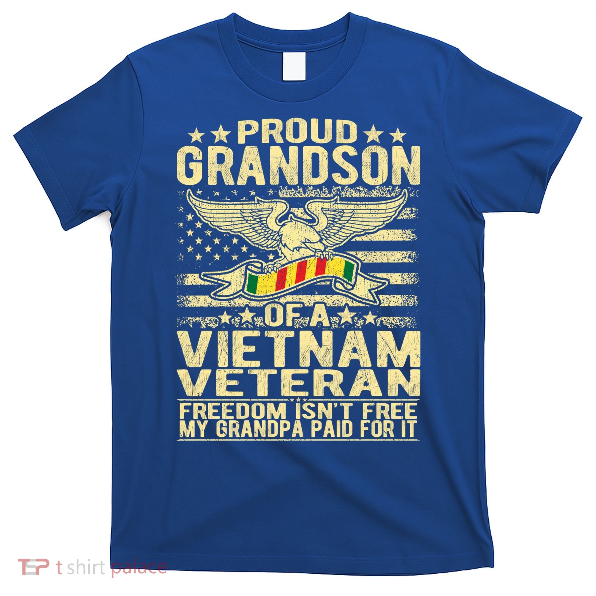 Freedom Isnt Free Proud Grandson Of A Vietnam Veteran Gift T-Shirt