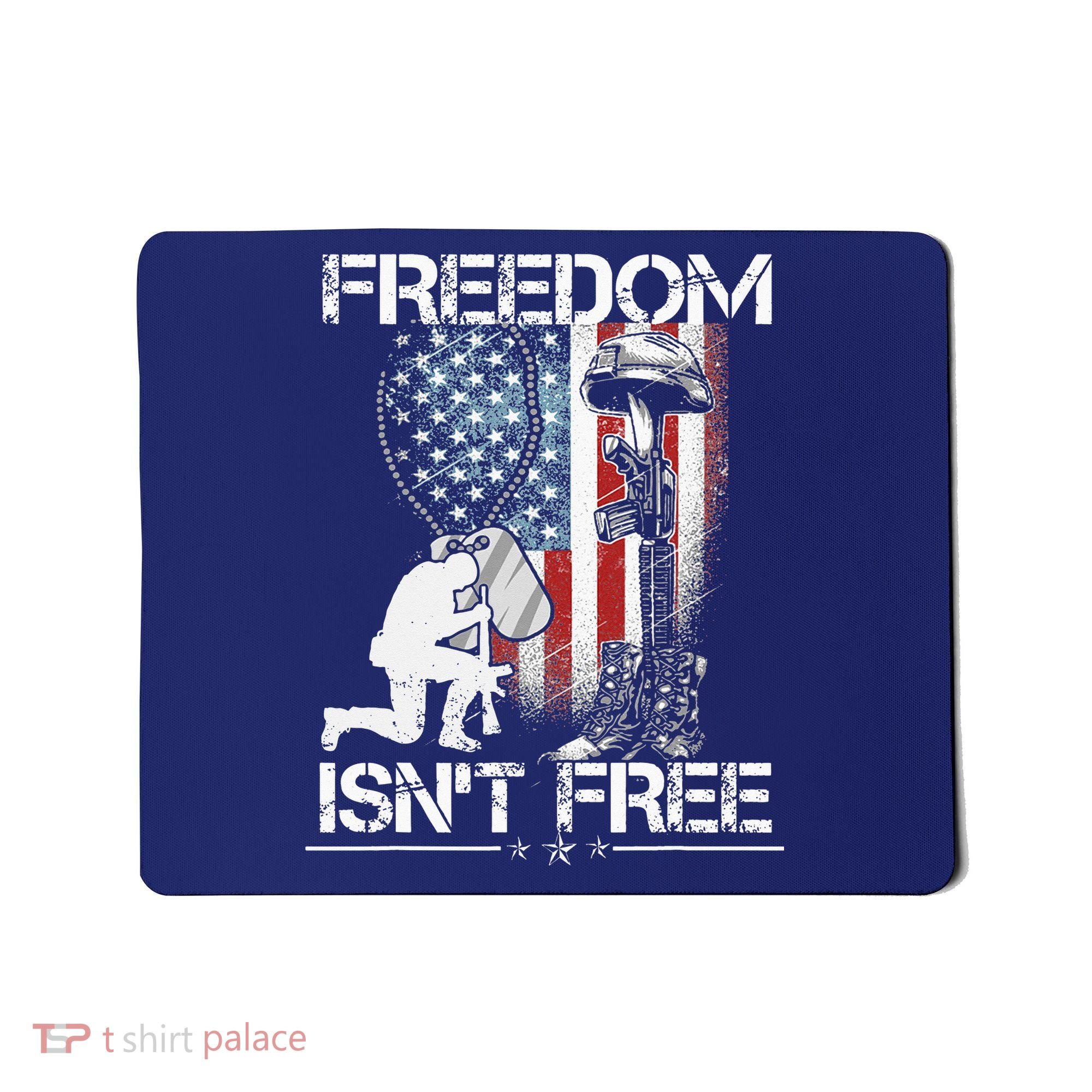 Freedom Isn't Free Fourth Of July Mousepad