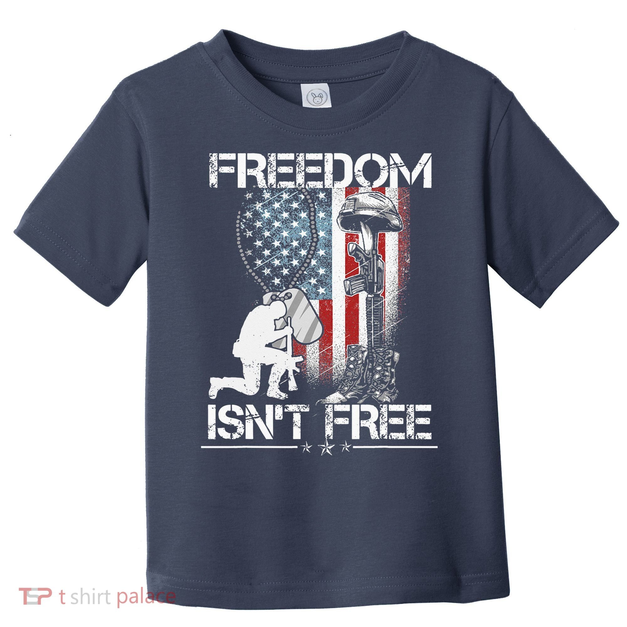 Freedom Isn't Free Fourth Of July Toddler T-Shirt