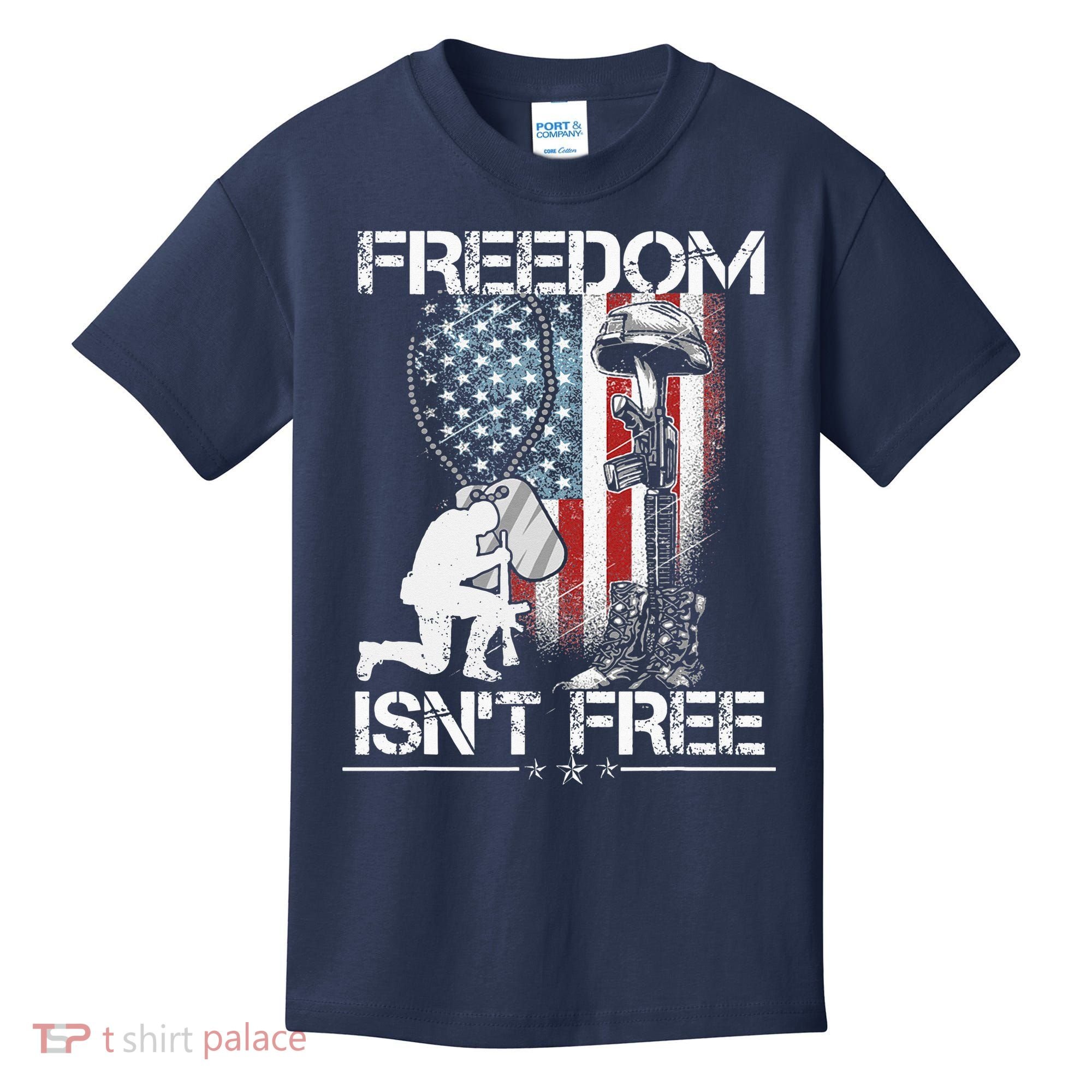 Freedom Isn't Free Fourth Of July Kids T-Shirt