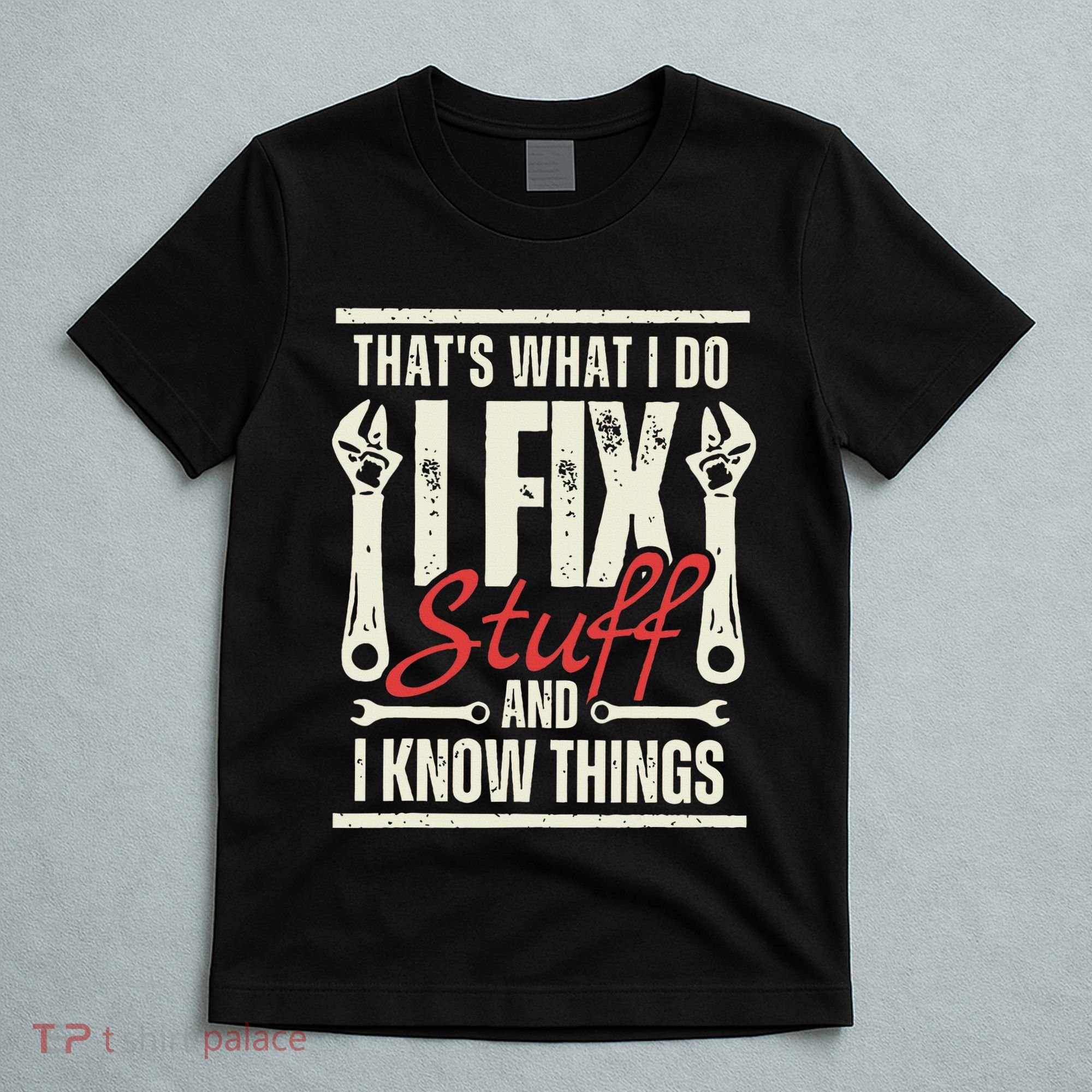 Funny I Fix Stuff T Mechanic Engineer Garage T-Shirt