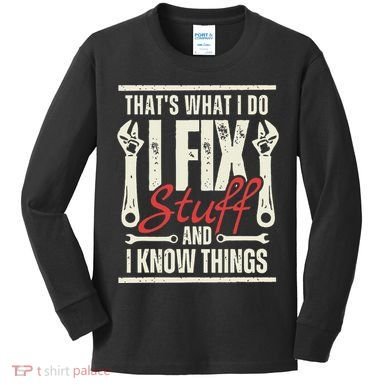 Funny I Fix Stuff T Mechanic Engineer Garage Kids Long Sleeve Shirt