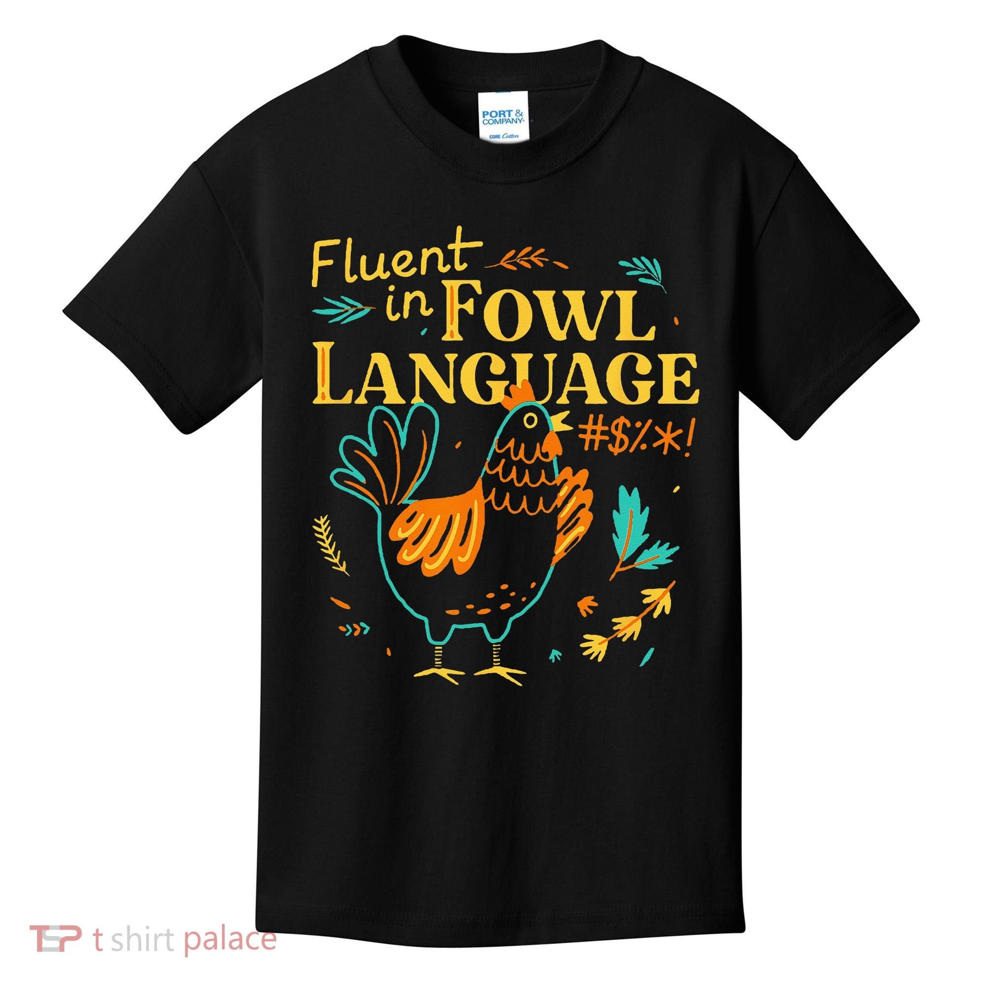 Fluent In Fowl Language Funny Novelty Chicken Lover Kids T-Shirt