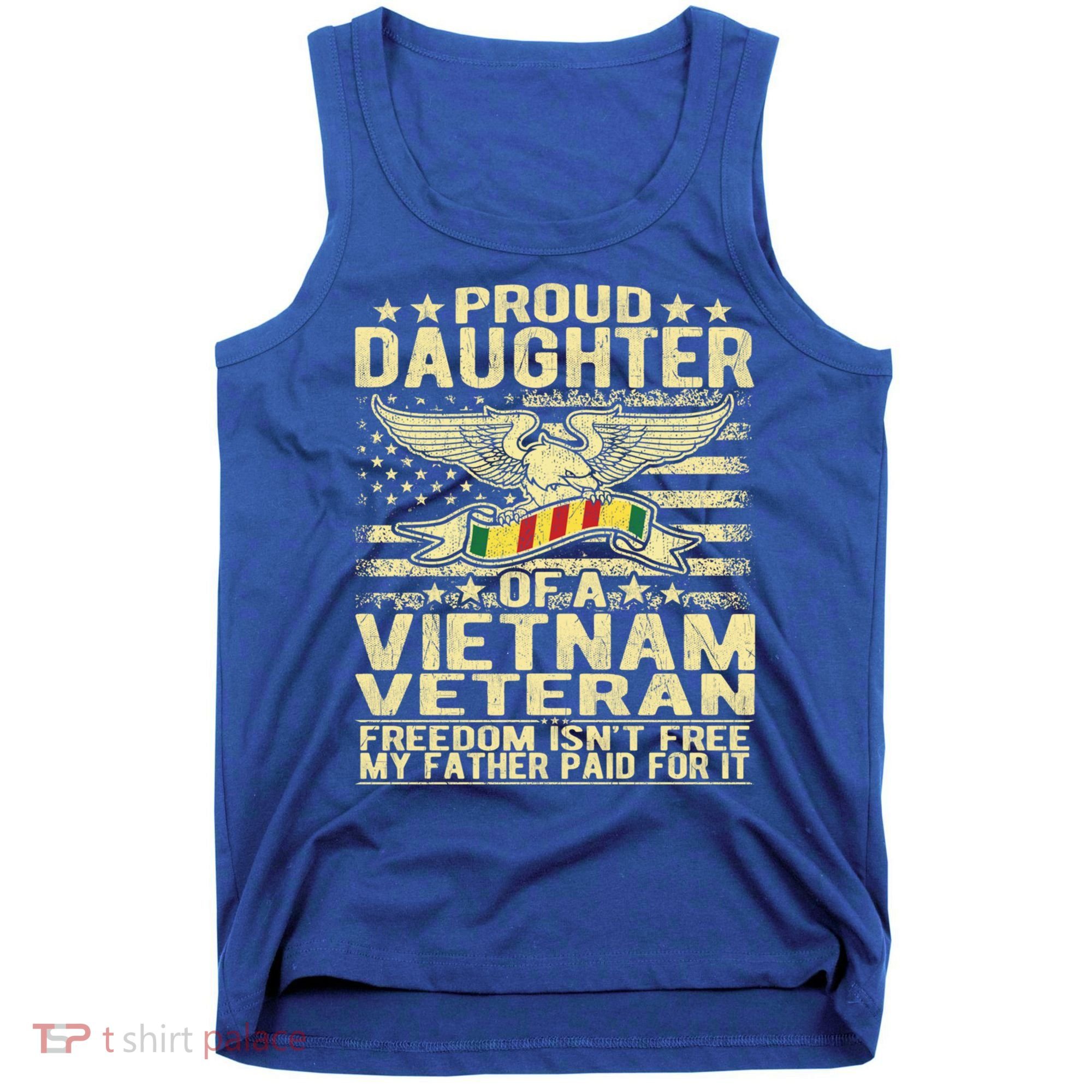 Freedom Isn't Free Proud Daughter Of A Vietnam Veteran Gift Tank Top
