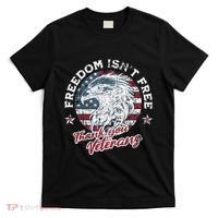 Freedom IsnT Free Thank You Veterans Memorial Day Patriotic T-Shirt thumb 0