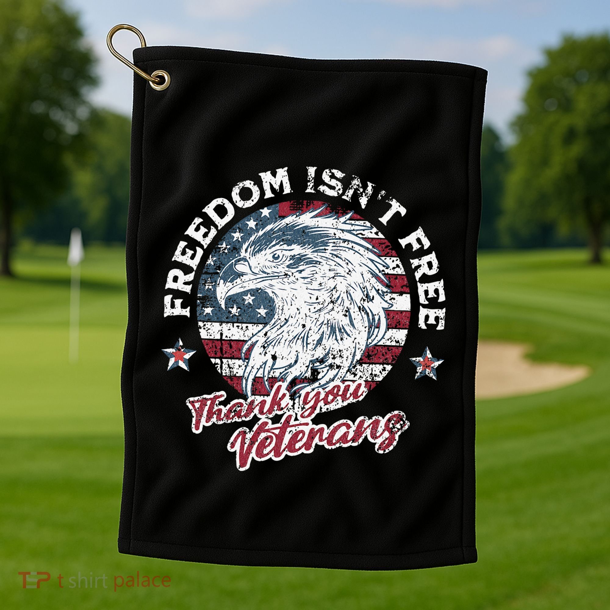 Freedom IsnT Free Thank You Veterans Memorial Day Patriotic Golf Towel