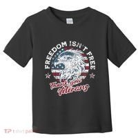 Freedom IsnT Free Thank You Veterans Memorial Day Patriotic Toddler T-Shirt thumb 0