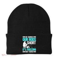 Funny Ice Fishing Of Course Our Rods Ice Fisherman Beanie thumb 0