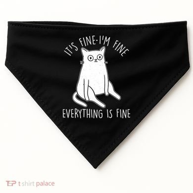 Funny It's Fine I'm Fine Everything Is Fine USA-Made Doggie Bandana