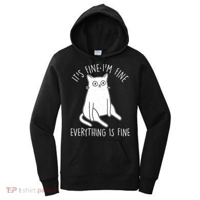 Funny It's Fine I'm Fine Everything Is Fine Women's Hoodie