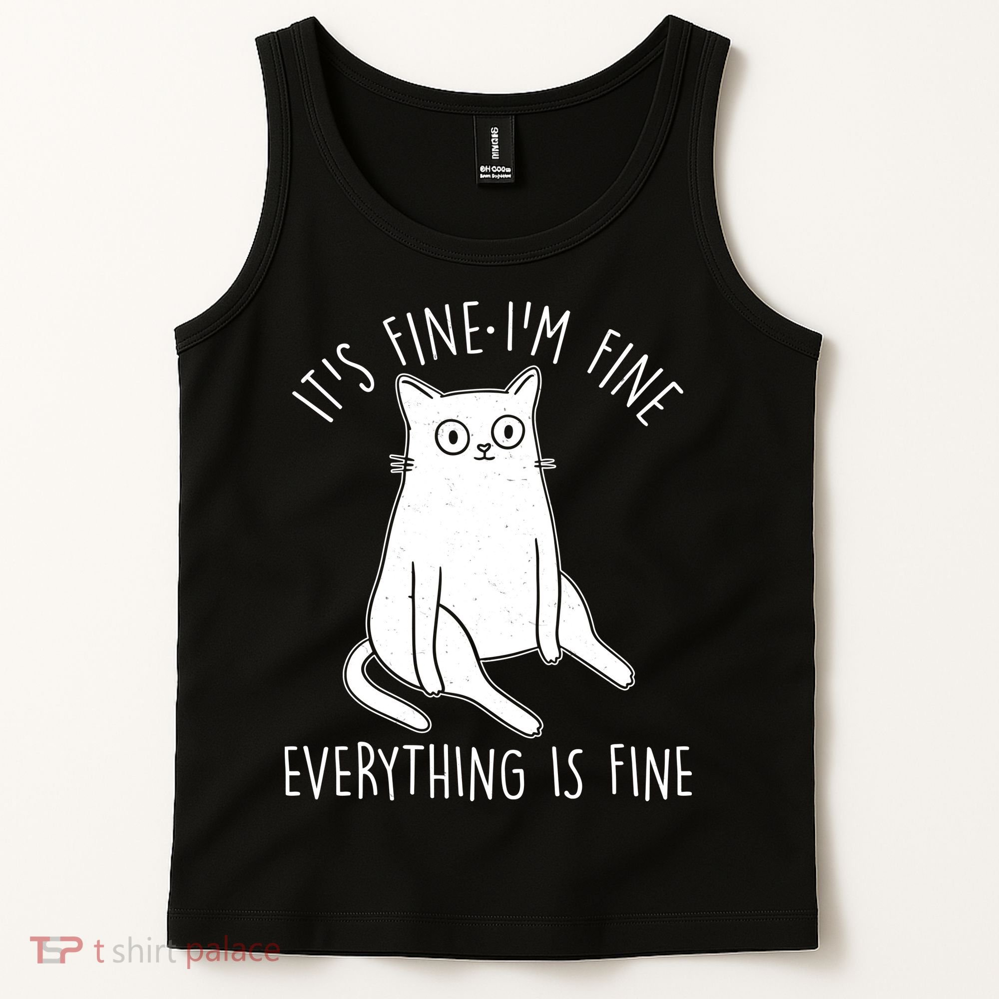 Funny It's Fine I'm Fine Everything Is Fine Tank Top