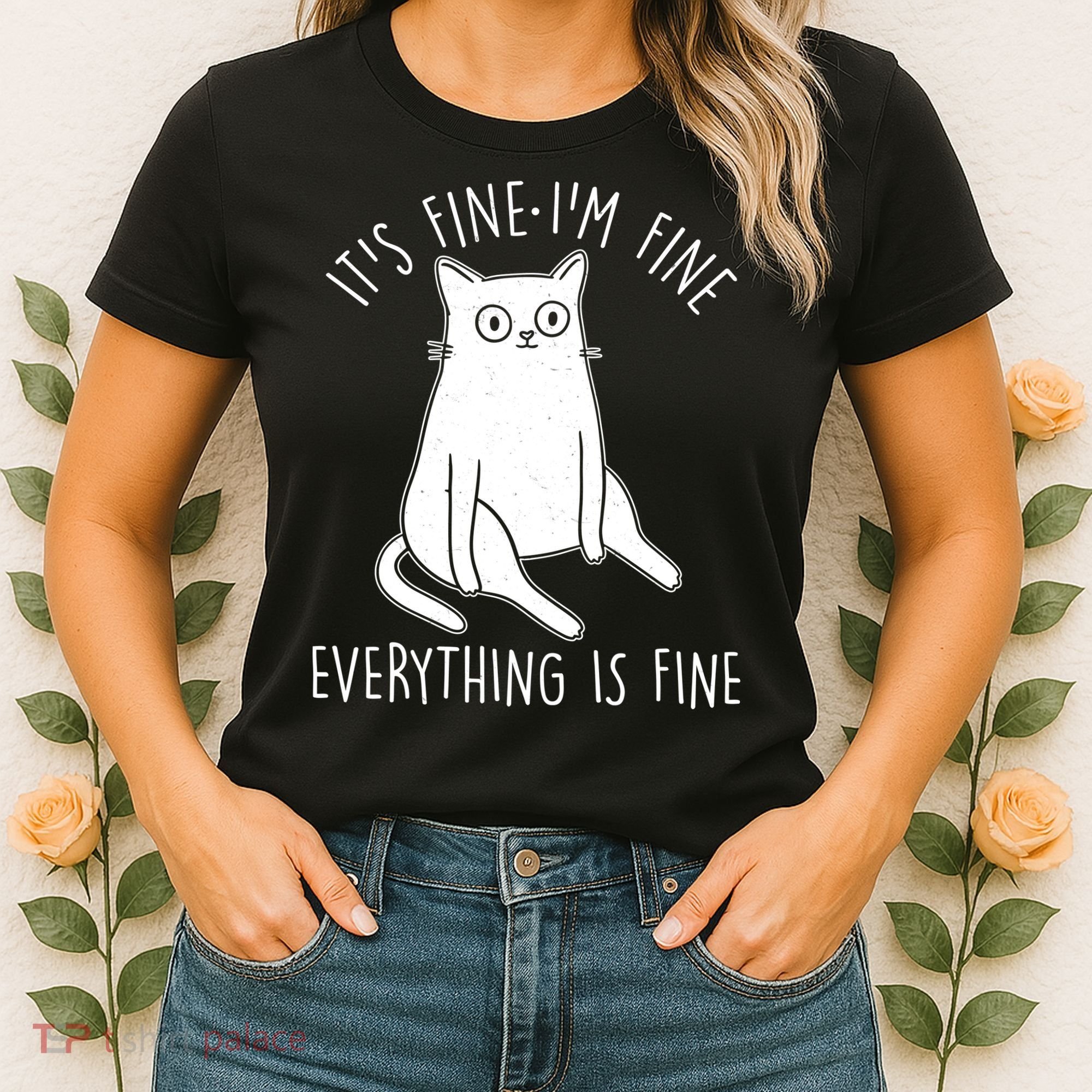 Funny It's Fine I'm Fine Everything Is Fine Women's T-Shirt