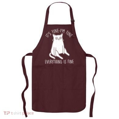 Funny It's Fine I'm Fine Everything Is Fine Apron