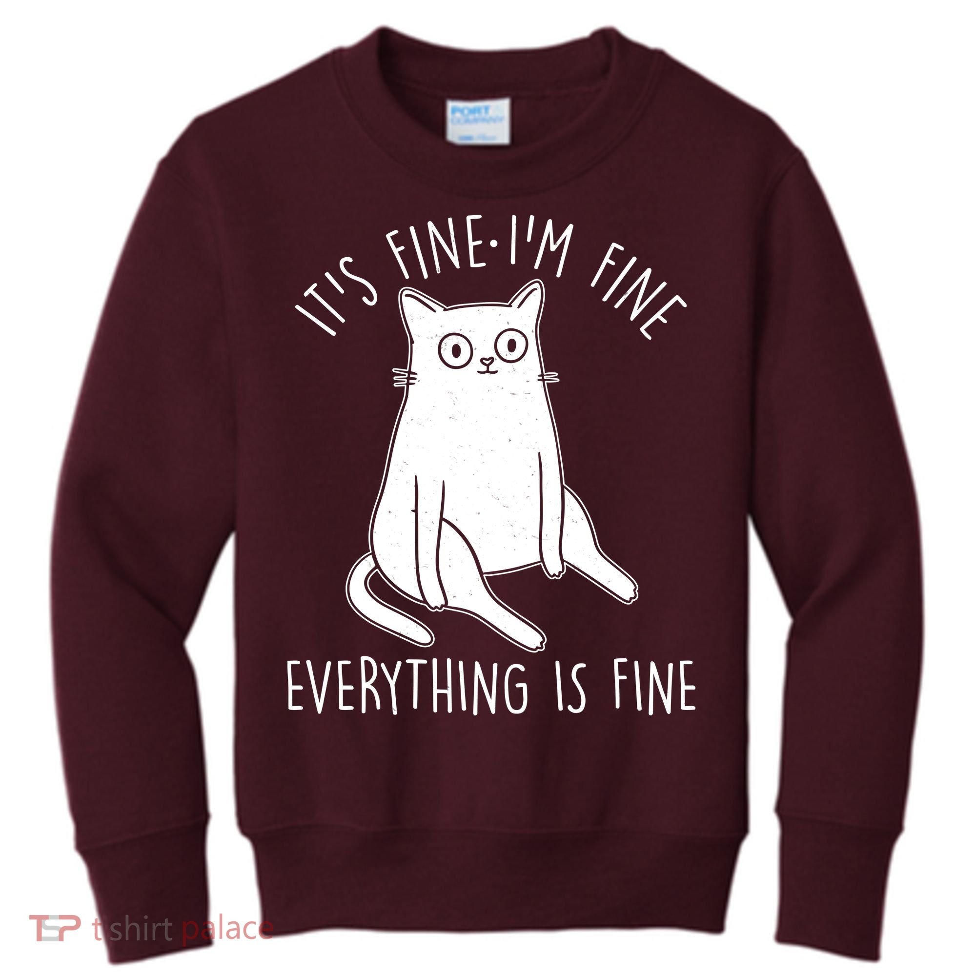 Funny It's Fine I'm Fine Everything Is Fine Kids Sweatshirt