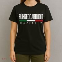 Funny Italian Fuhgeddaboudit Forgetaboutit Fugget About T-Shirt thumb 4