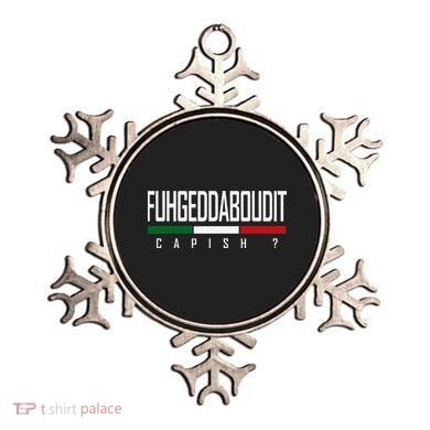 Funny Italian Fuhgeddaboudit Forgetaboutit Fugget About Ornament