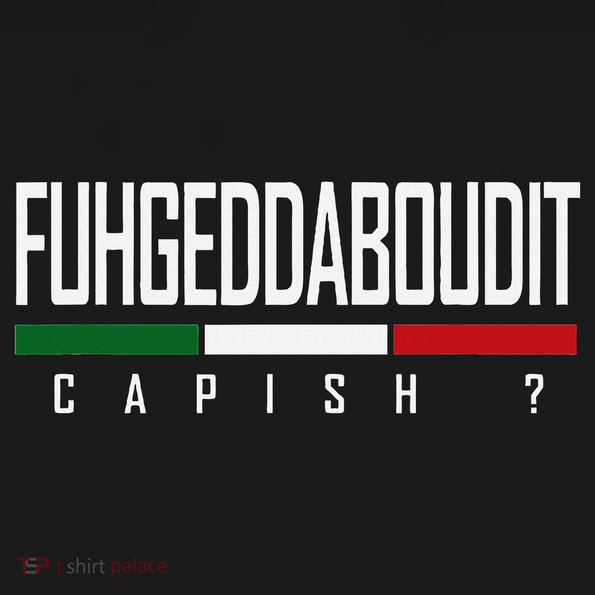 Funny Italian Fuhgeddaboudit Forgetaboutit Fugget About Women's Tank Top