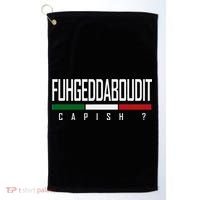 Funny Italian Fuhgeddaboudit Forgetaboutit Fugget About Golf Towel thumb 0