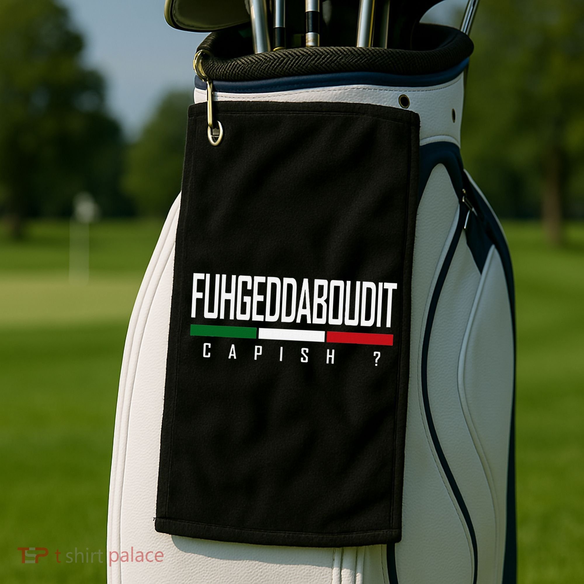 Funny Italian Fuhgeddaboudit Forgetaboutit Fugget About Golf Towel