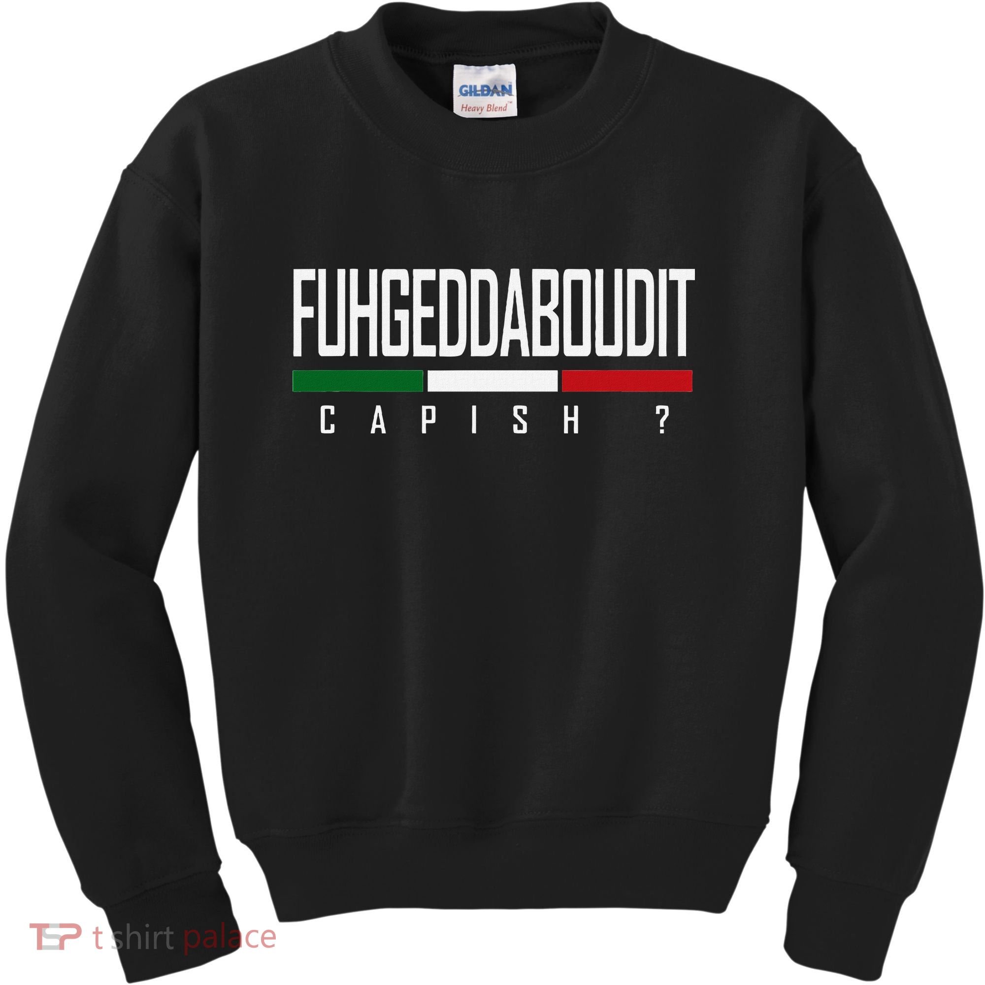 Funny Italian Fuhgeddaboudit Forgetaboutit Fugget About Kids Sweatshirt