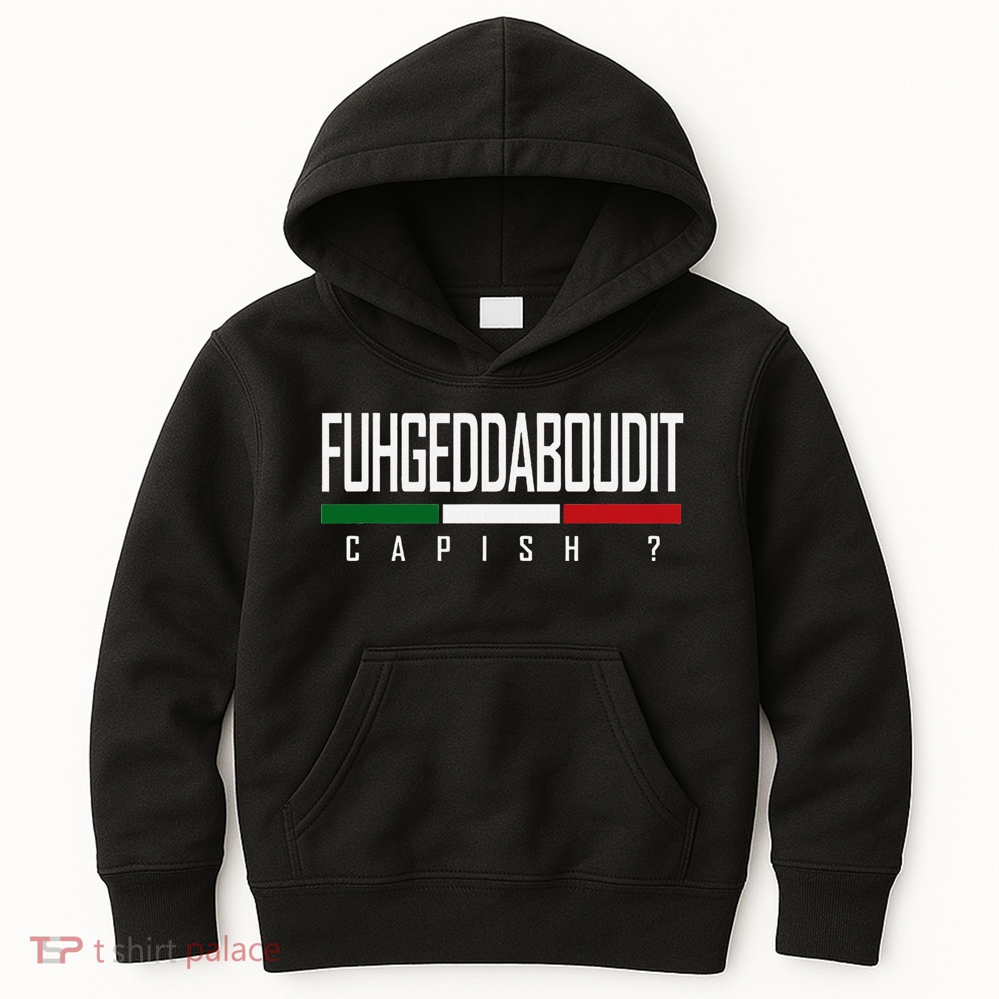 Funny Italian Fuhgeddaboudit Forgetaboutit Fugget About Kids Hoodie