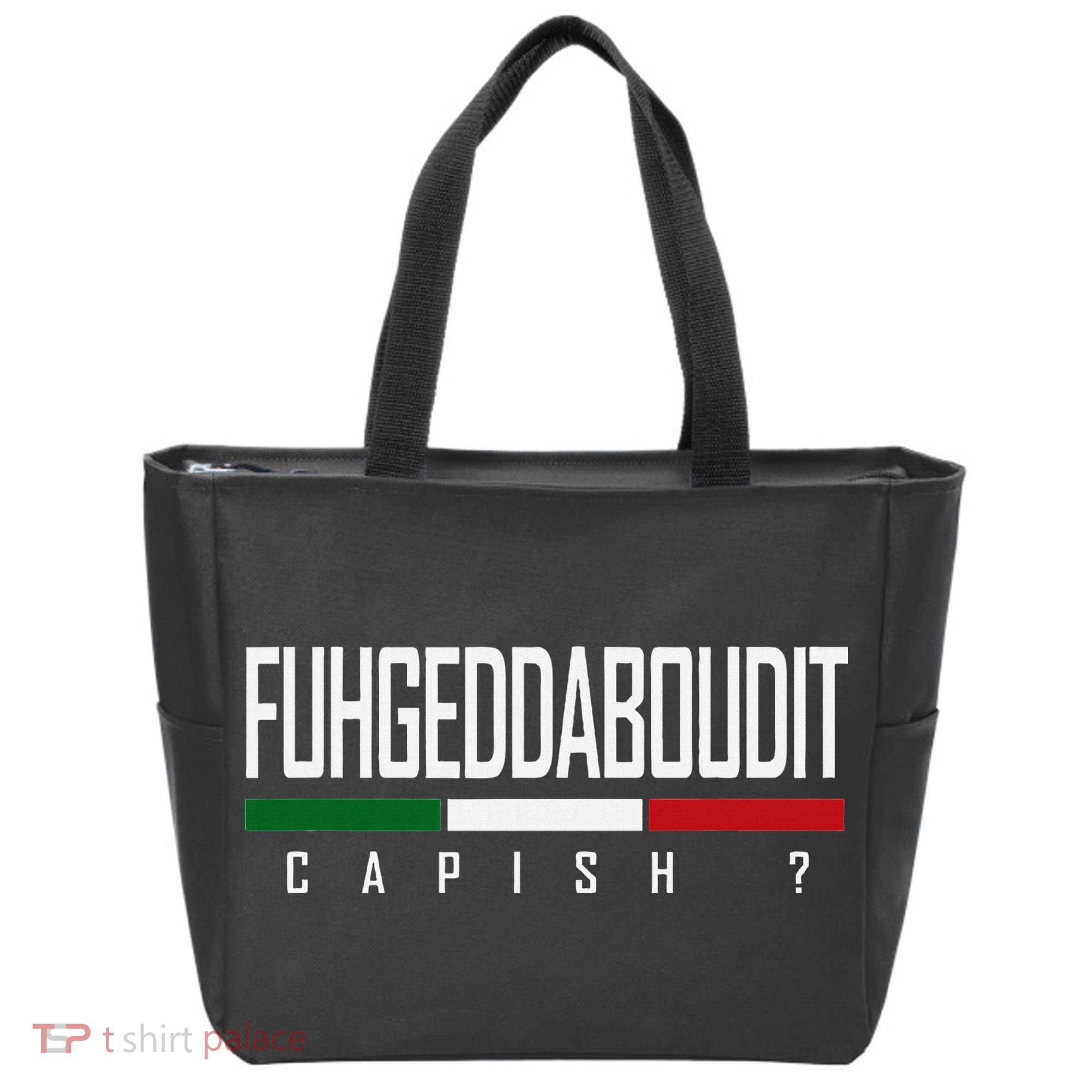 Funny Italian Fuhgeddaboudit Forgetaboutit Fugget About Tote Bag