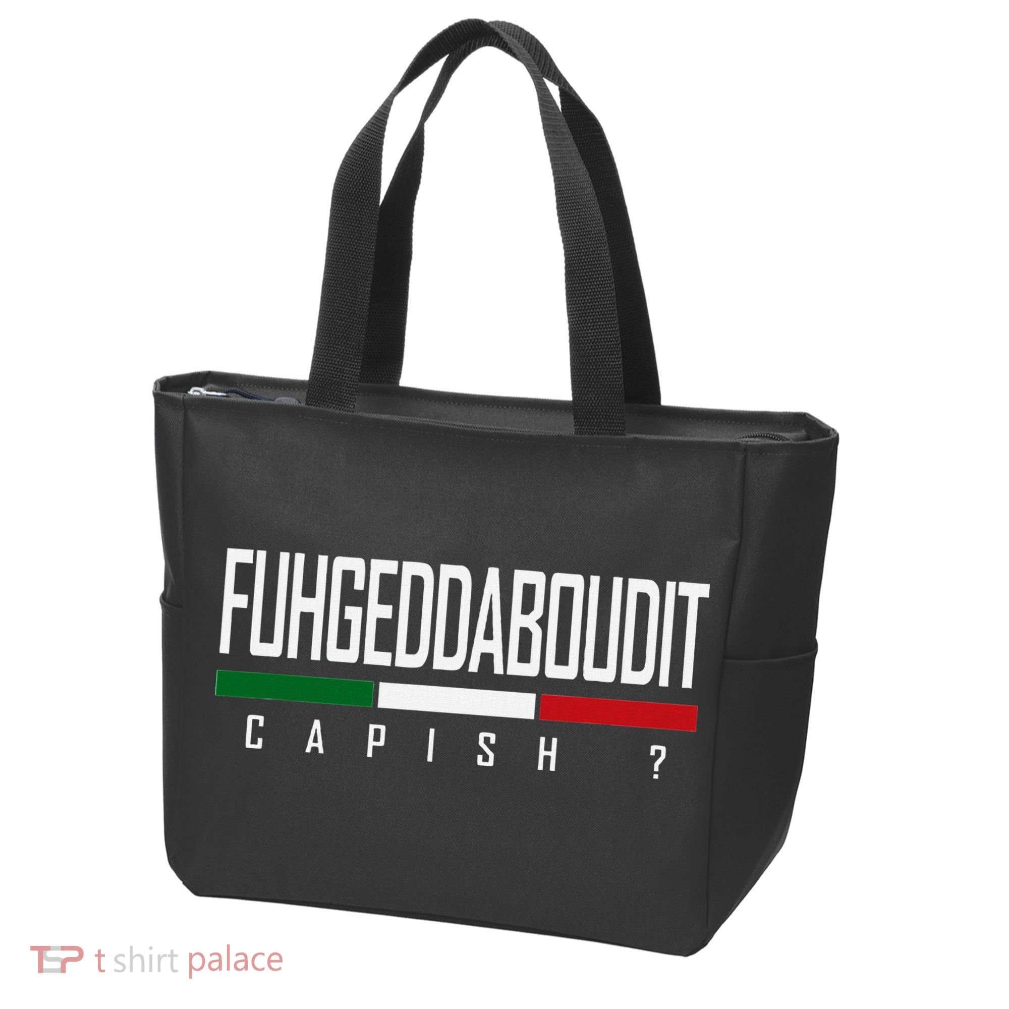 Funny Italian Fuhgeddaboudit Forgetaboutit Fugget About Tote Bag