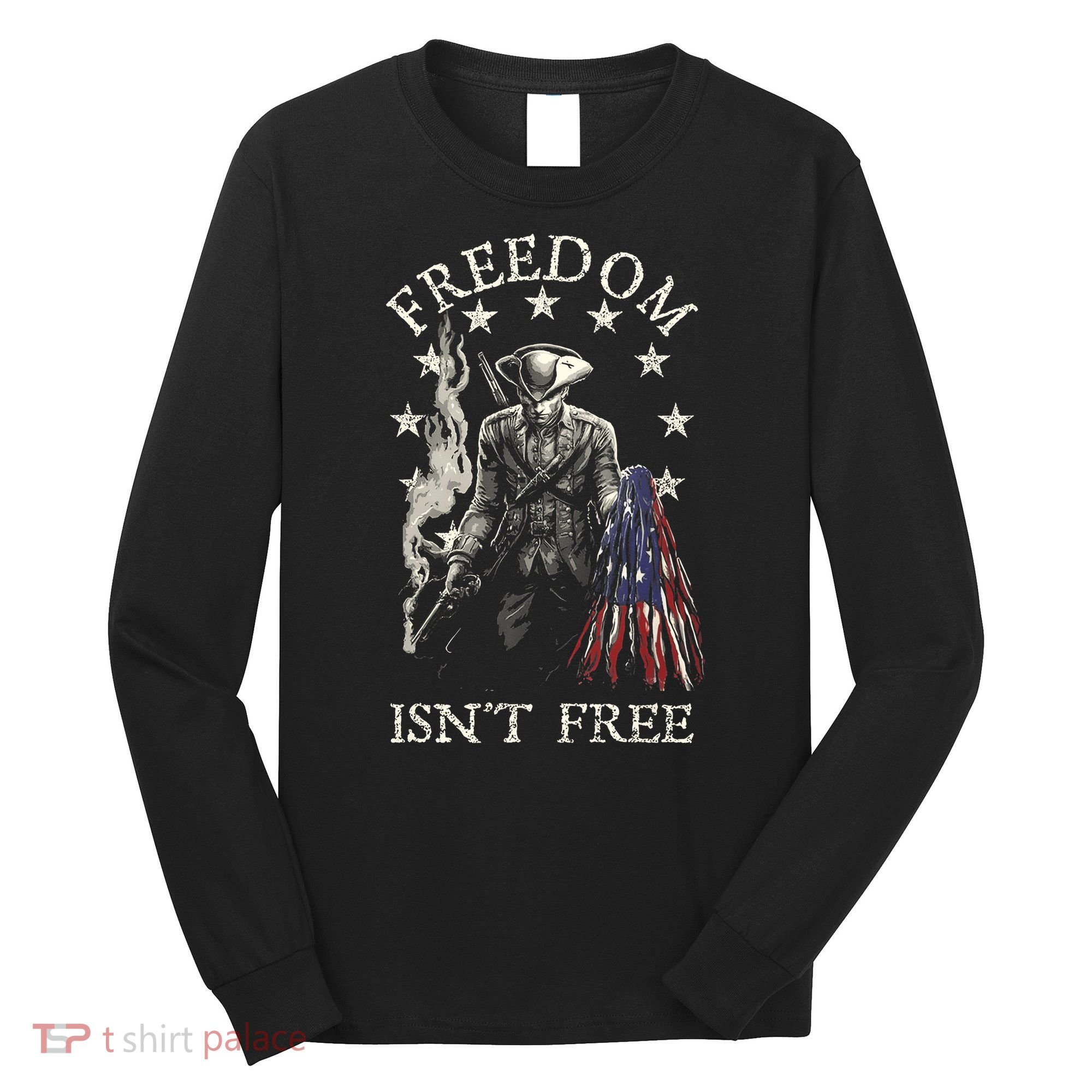 Freedom Isnt Free Long Sleeve Shirt