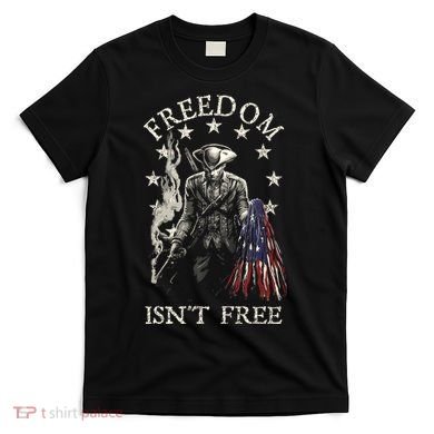 Freedom Isnt Free T-Shirt