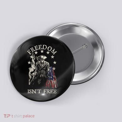 Freedom Isnt Free Button