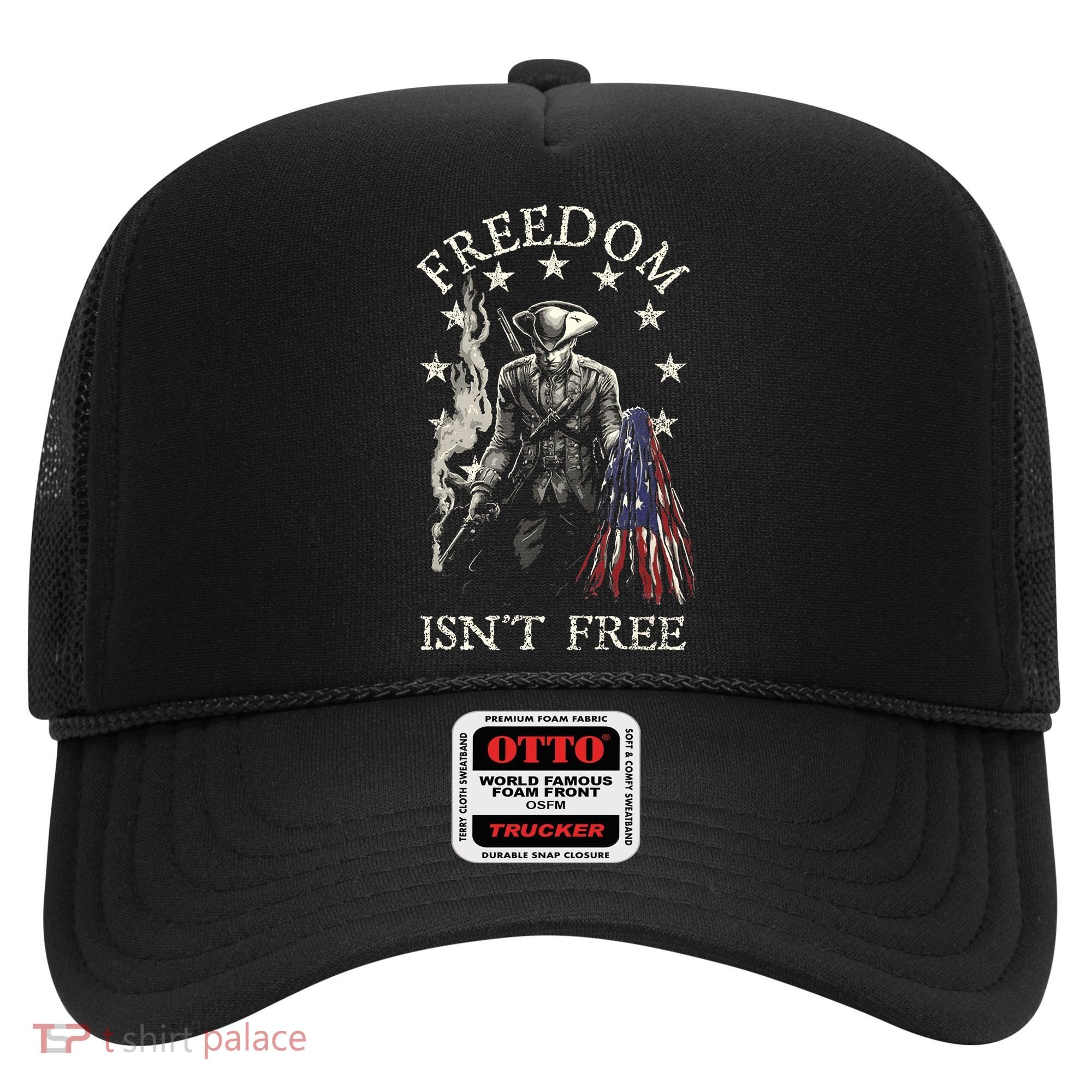 Freedom Isnt Free Hat