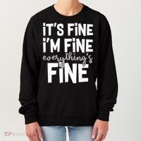 Funny Its Fine Im Fine Everythings Fine Women's Sweatshirt thumb 0