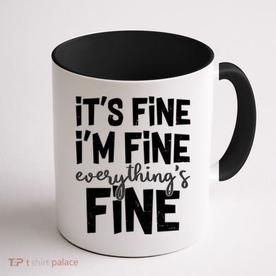 Funny Its Fine Im Fine Everythings Fine Coffee Mug back
