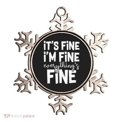 Funny Its Fine Im Fine Everythings Fine Ornament