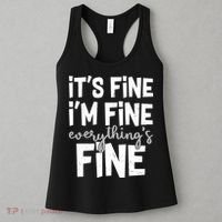 Funny Its Fine Im Fine Everythings Fine Women's Tank Top thumb 3